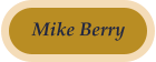 Mike Berry