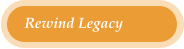Rewind Legacy