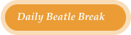 Daily Beatle Break