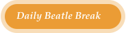 Daily Beatle Break